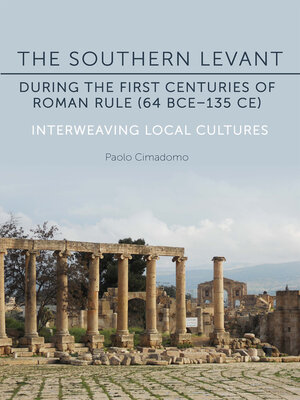 cover image of The Southern Levant during the first centuries of Roman rule (64 BCE–135 CE)